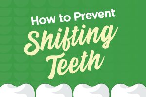 How to Prevent Shifting Teeth
